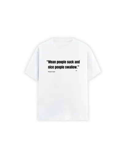 Mean people suck and nice people swallow (XS)